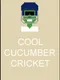 Cool Cucumber Cricket