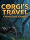 Corgi´s Travel: A Miniature Journey
