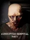 Corrupted Hospital: Part 1