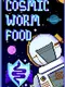 Cosmic Worm Food