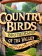 Country Birds: Brothership of the Valley