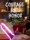 Courage and Honor