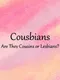 Cousbians: Are They Cousins or Lesbians?