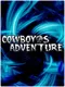 Cowboy's Adventure