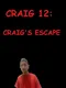 Craig 12: Craig's Escape