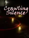 Crawling Silence