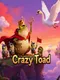 Crazy Toad