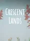 Crescent Lands: The Farm