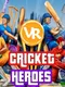Cricket Heroes: VR