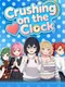 Crushing on the Clock