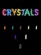 Crystals