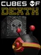 Cubes of Death