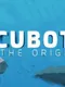 Cubots: The Origins