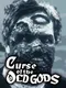 Curse of the Old Gods