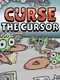 Curse the Cursor