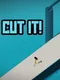 Cut It!