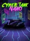 Cyber Tank Nano