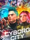 Cyborg City