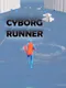 Cyborg Runner