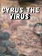 Cyrus The Virus