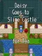 Daisy Goes to Slime Castle for Tea