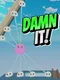 Damn it!
