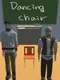 Dancing Chair