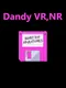 Dandy VR,NR
