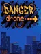 Danger Drone