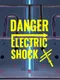 Danger: Electric Shock