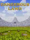Dangerous Land