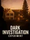 Dark Investigation: Experiment