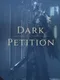 Dark Petition
