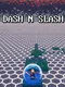 Dash N Slash