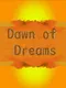 Dawn of Dreams