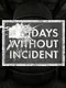 Days Without Incident