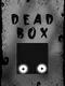 Dead Box