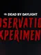 Dead by Daylight: Observation Experiment