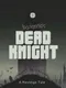 Dead Knight