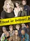 Dead or Delivery