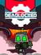 Deadlocked