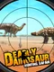 Deadly Dainosaur: Hunting Safari