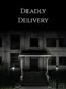 Deadly Delivery