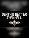 Death is better than Hell