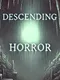 Decending Horror