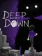 Deep Down