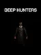 Deep Hunters