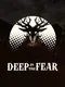 Deep in The Fear