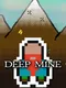 Deep Mine