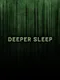 Deeper Sleep